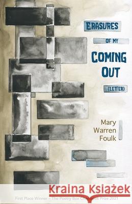 Erasures of My Coming Out (Letter) Mary Warren Foulk 9781956285017 Poetry Box