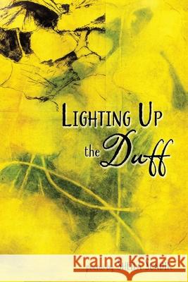 Lighting Up the Duff Sheila Sondik 9781956285642 Poetry Box