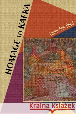 Homage to Kafka Laura Ann Reed 9781956285925