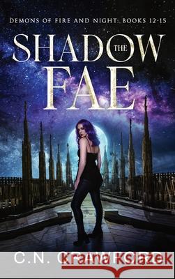 The Shadow Fae: Books 12-15 C. N. Crawford 9781956290233 Corey Press