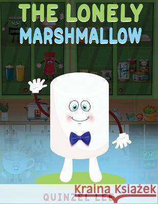 The Lonely Marshmallow Quinzel Lee, Lawanda Lewis Burrell 9781956292176 Susu Entertainment LLC