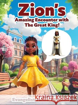 Zion's Amazing Encounter with the Great King! Evangelist Jahne' Mitchell 9781956292404 Susu Entertainment LLC