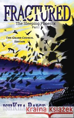 Fractured - The Grand Council Edition: A Transformational Sci-Fi Journey Ishkiia Paige   9781956297218 Ishkiia Studios