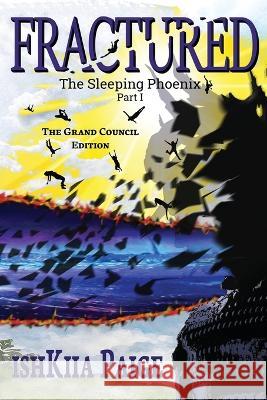 Fractured - The Grand Council Edition: A Transformational Sci-Fi Journey Ishkiia Paige   9781956297225 Ishkiia Studios