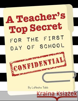 A Teacher's Top Secret Confidential Lanesha Tabb Lanesha Tabb 9781956306248 Dave Burgess Consulting