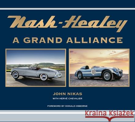 Nash-Healey: A Grand Alliance John Nikas Herv? Chevalier Donald Osborne 9781956309140 Dalton Watson Fine Books