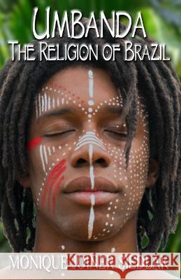 Umbanda: The Religion of Brazil Monique Joine 9781956319781 Oshun Publications, LLC