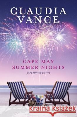 Cape May Summer Nights (Cape May Book 5) Claudia Vance 9781956320046 Claudia Vance