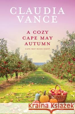 A Cozy Cape May Autumn (Cape May Book 8) Claudia Vance 9781956320077 Claudia Vance