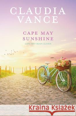 Cape May Sunshine (Cape May Book 11) Claudia Vance 9781956320107 Claudia Vance