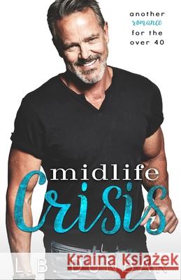 Midlife Crisis L. B. Dunbar 9781956337051 L.B. Dunbar