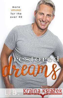 Restored Dreams L. B. Dunbar 9781956337075 L.B. Dunbar Writes, Ltd.