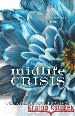 Midlife Crisis L B Dunbar   9781956337174 L.B. Dunbar Writes, Ltd.