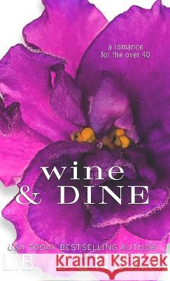 Wine & Dine L B Dunbar   9781956337259 L.B. Dunbar Writes, Ltd.