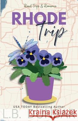 Rhode Trip (flower cover) L. B. Dunbar 9781956337730 L.B. Dunbar Writes, Ltd.