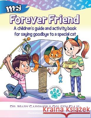 Forever Friend Cat Mary Gardner, Coleen Ellis 9781956343120 Rolled Toe Publishing