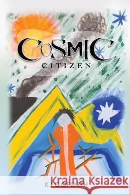 Cosmic Citizen Kj Goforth 9781956349665 Gotham Books