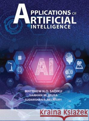 APPLICATIONS OF ARTIFICIAL INTELLlGENCE Matthew Sadiku 9781956349788