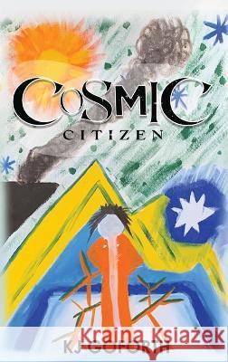 Cosmic Citizen Kj Goforth 9781956349818