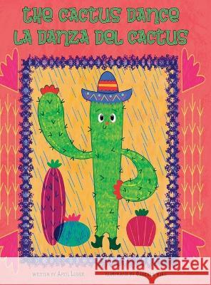 The Cactus Dance / La Danza del Cactus April Lesher Gabriela Vega  9781956357936