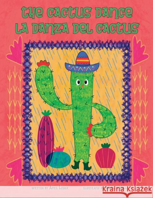 The Cactus Dance/ La Danza del Cactus April Lesher Gabriela Vega  9781956357950