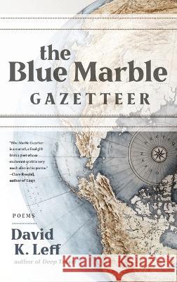 The Blue Marble Gazetteer David K Leff 9781956368161 Wayfarer Books