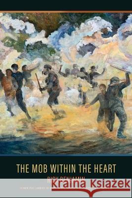 The Mob within the Heart: Poems Rick Benjamin 9781956368413 Wayfarer Books