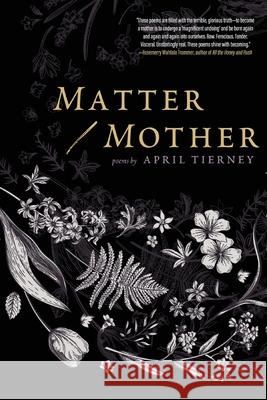 Matter / Mother April Tierney 9781956368994