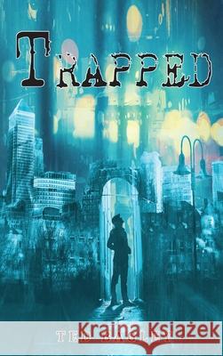 Trapped Ted Bagley 9781956373660