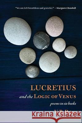 Lucretius and the Logic of Venus V. B. Price 9781956375121 Casa Urraca Press