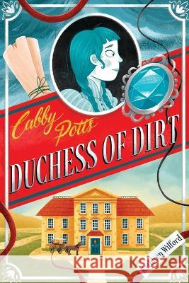 Cabby Potts, Duchess of Dirt Kathleen Wilford Katie Kear  9781956378047 Blue Bronco Books