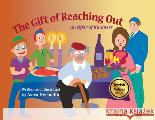 The Gift of Reaching Out: An Offer of Kindness Aviva Hermelin Aviva Hermelin Chaim Mazo 9781956381122 Mazo Publishers