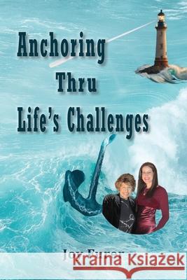 Anchoring Thru Life's Challenges Joy Furer 9781956381481 Mazo Publishers