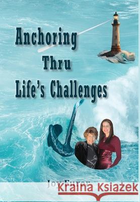 Anchoring Thru Life's Challenges Joy Furer 9781956381498 Mazo Publishers