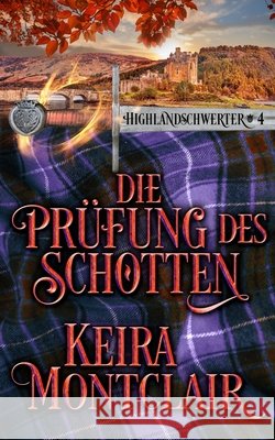 Die Prüfung des Schotten Gorschboth, Petra 9781956404210 Keira Montclair