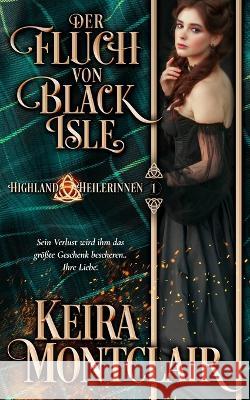 Der Fluch von Black Isle Keira Montclair, Petra Gorschboth 9781956404586 Keira Montclair