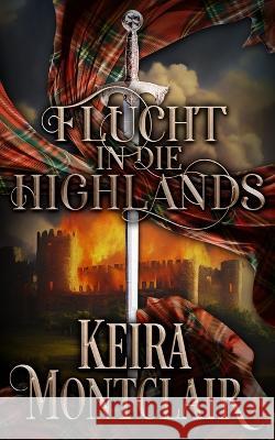 Flucht in die Highlands Petra Gorschboth Keira Montclair 9781956404906