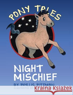 Pony Tales: Night Mischief Phyllis Pittman Bill McCracken 9781956408089 Phyllis Pittman