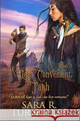 A Less Convenient Path Sara R. Turnquist 9781956410136 Mountain Summit Press, LLC