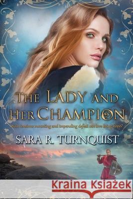The Lady and Her Champion Sara R. Turnquist 9781956410174 Mountain Summit Press, LLC