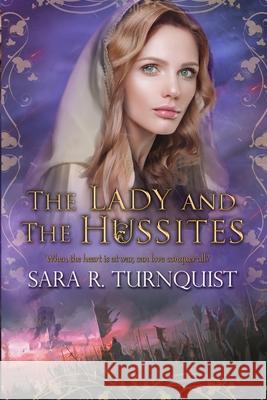 The Lady and the Hussites Sara R. Turnquist 9781956410303 Mountain Summit Press, LLC