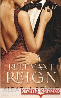 Relevant Reign Aleatha Romig   9781956414615 Romig Works LLC