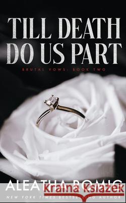 Till Death Do Us Part Aleatha Romig 9781956414745