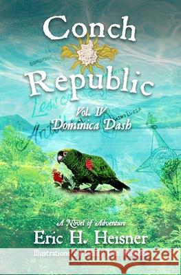 Conch Republic vol. 4: Dominica Dash Emily Jean Mitchell Eric H. Heisner 9781956417388