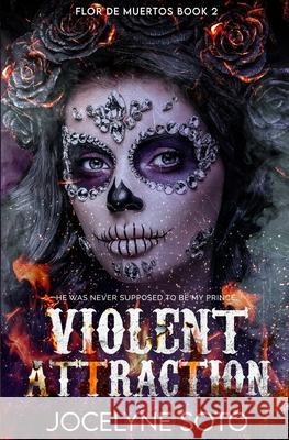 Violent Attraction Jocelyne Soto 9781956430011