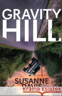 Gravity Hill Susanne Davis 9781956440065 Madville Publishing