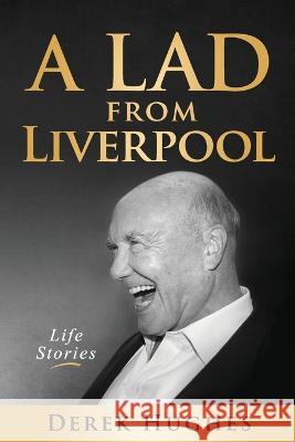 A Lad from Liverpool Derek Hughes 9781956452297 Central Park South Publishing