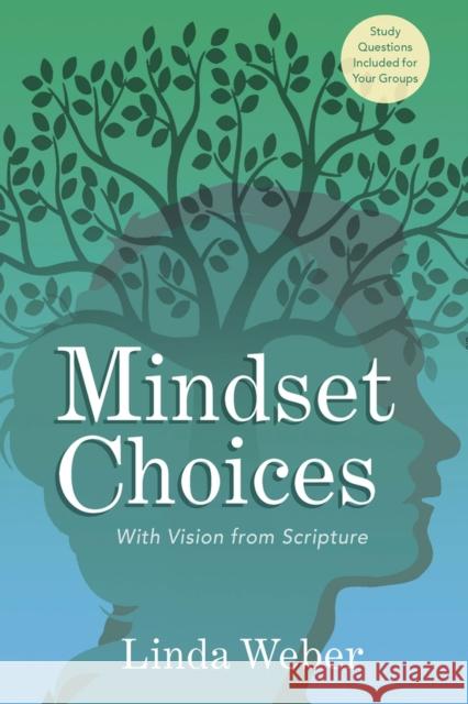 Mindset Choices: With Vision from Scripture Linda Weber 9781956454116
