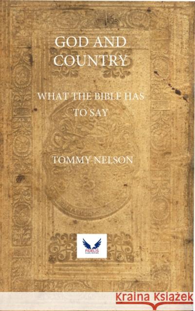 God and Country: What the Bible Has to Say Tommy Nelson 9781956454284