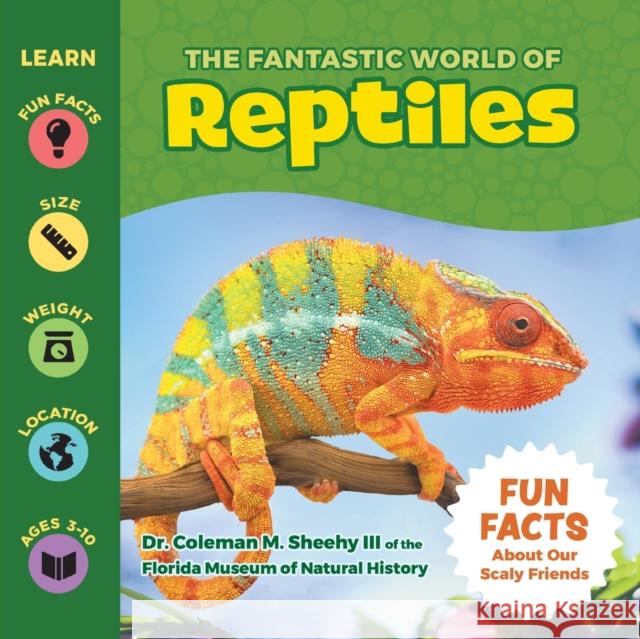 The Fantastic World of Reptiles Coleman Sheehy Puppy Dogs & Ice Cream 9781956462074 Puppy Dogs & Ice Cream